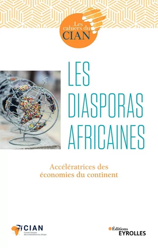 Les diasporas africaines -  Conseil français des investisseurs en Afrique (CIAN) - EYROLLES