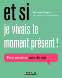 Et si je vivais le moment présent !