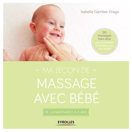 Ma leçon de massage avec bébé - Isabelle Gambet-Drago - EYROLLES