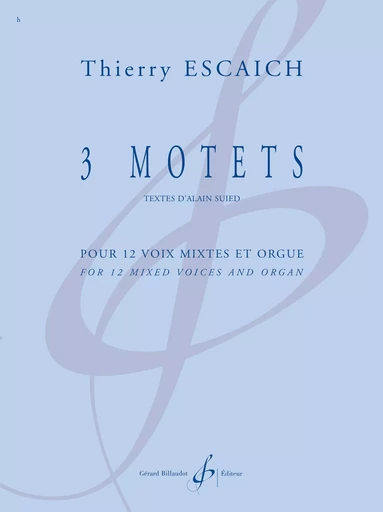 3 MOTETS -  ESCAICH THIERRY - BILLAUDOT