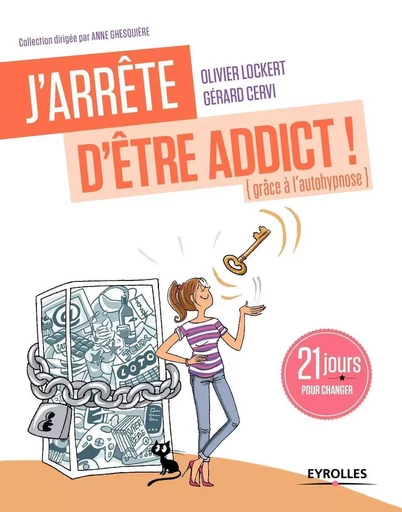 J'arrête d'être addict ! (grâce à l'autohypnose) - Olivier Lockert, Gérard Cervi - EYROLLES