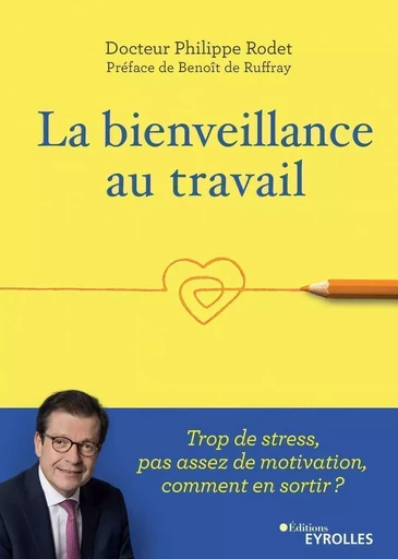 La bienveillance au travail - Philippe Rodet - EYROLLES