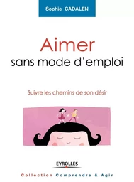 Aimer sans mode d'emploi