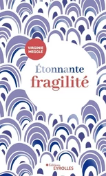 Étonnante fragilité