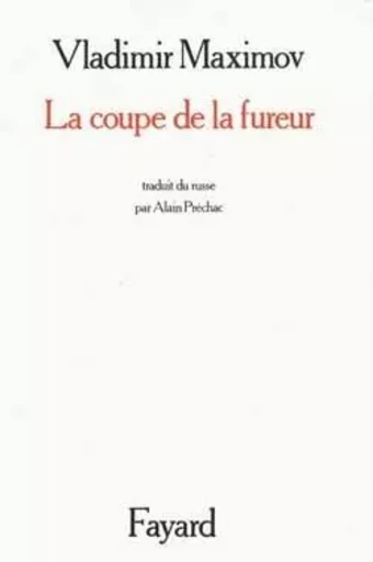 La Coupe de la fureur - Vladimir Maximov - FAYARD