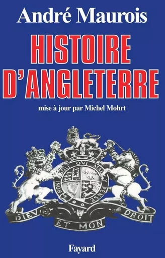 Histoire d'Angleterre - André Maurois - FAYARD