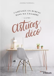 J'aménage un bureau dans ma chambre et autres astuces déco