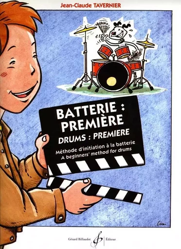 BATTERIE : PREMIERE, METHODE D'INITIATION A LA BATTERIE -  TAVERNIER J.-C. - BILLAUDOT