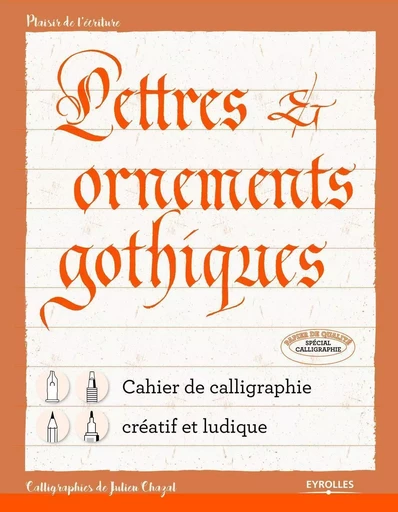 Lettres et ornements gothiques - Julien Chazal - EYROLLES