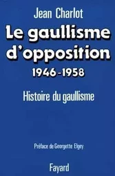 Le Gaullisme d'opposition