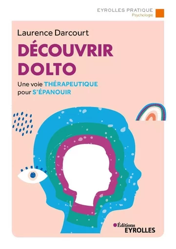 Découvrir Dolto - Laurence Darcourt - EYROLLES