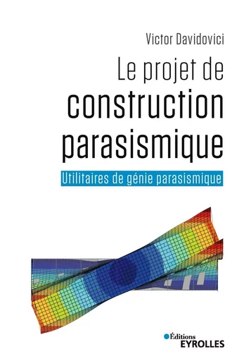 Le projet de construction parasismique - Victor Davidovici - EYROLLES