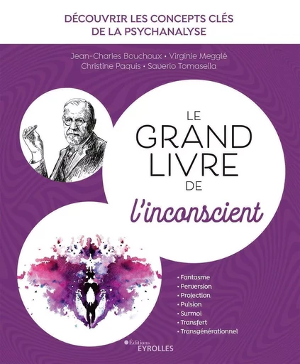 Le grand livre de l'inconscient - Jean-Charles Bouchoux, Christine Paquis, Virginie Megglé, Saverio Tomasella - EYROLLES