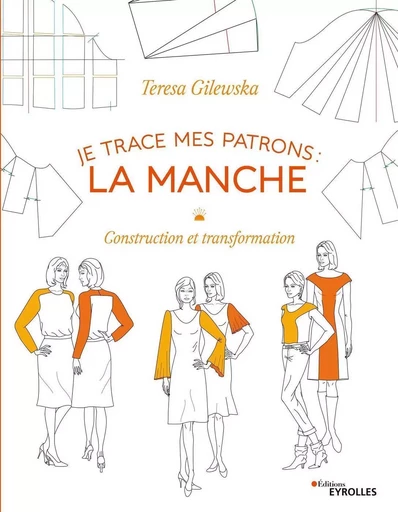 Je trace mes patrons - La manche - Teresa Gilewska - EYROLLES