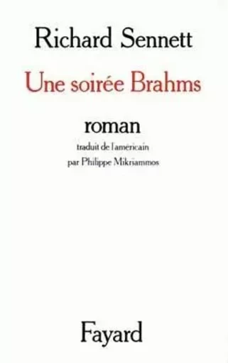 Une soirée Brahms - Richard Sennett - FAYARD