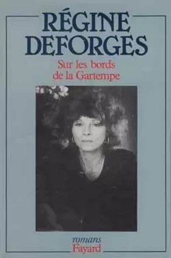 Sur les bords de la Gartempe - Régine Deforges - FAYARD