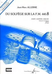 DU SOLFEGE SUR LA F.M. 440.8 - CHANT/AUDITION/ANALYSE - ELEVE - LIVRE SEUL