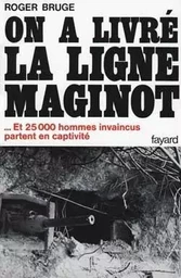 On a livré la ligne Maginot