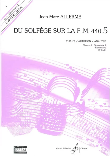 DU SOLFEGE SUR LA F.M. 440.5 - CHANT/AUDITION/ANALYSE - ELEVE -  ALLERME JEAN-MARC - BILLAUDOT