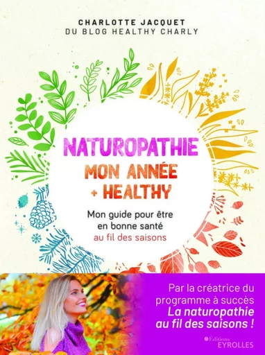 Naturopathie : mon année + healthy - Charlotte Jacquet - EYROLLES