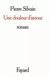 Une douleur d'amour