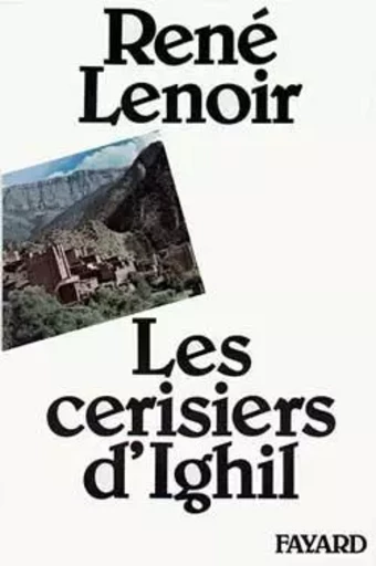 Les Cerisiers d'Ighil - René Lenoir - FAYARD