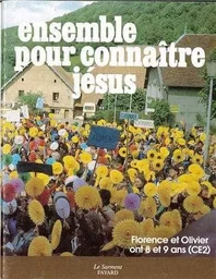 Ensemble pour connaître Jésus. Livre enfant, CE2