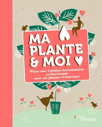 Ma plante et moi