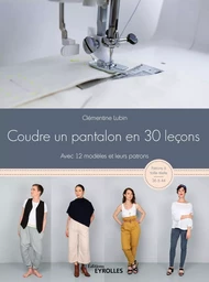 Coudre un pantalon en 30 leçons