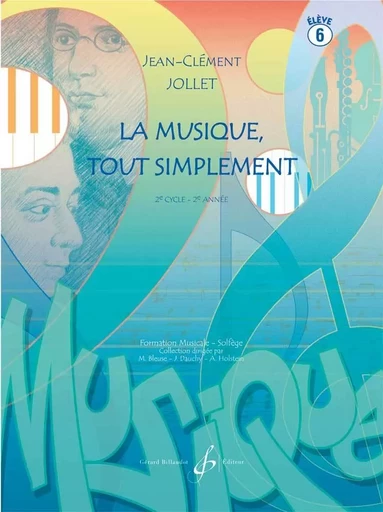 LA MUSIQUE TOUT SIMPLEMENT VOLUME 6 ELEVE -  JOLLET JEAN-CLEMENT - BILLAUDOT