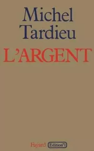 L'Argent - Michel Tardieu - FAYARD