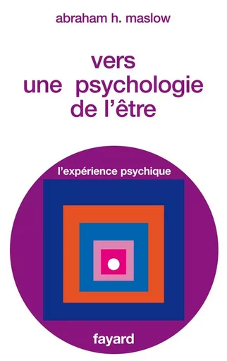 Vers une psychologie de l'être - Abraham H. Maslow - FAYARD