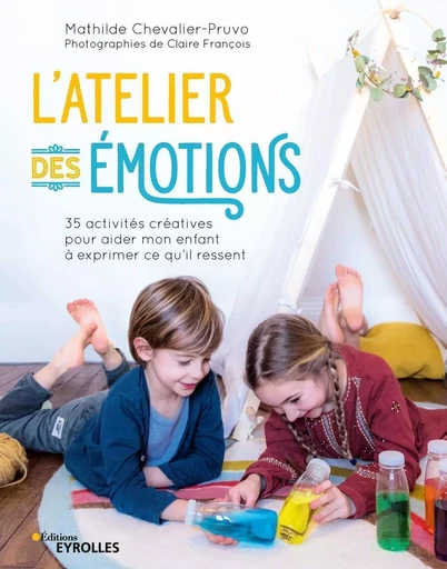 L'atelier des émotions - Mathilde Chevalier-Pruvo - EYROLLES