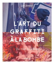 L'art du graffiti à la bombe