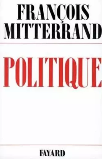 Politique - François Mitterrand - FAYARD