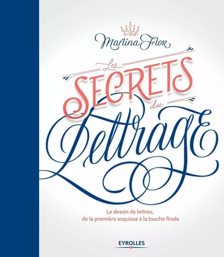 Les secrets du lettrage - Martina Flor - EYROLLES