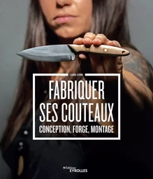 Fabriquer ses couteaux