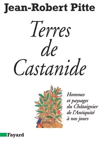 TERRES DE CASTANIDE - Jean-Robert Pitte - FAYARD