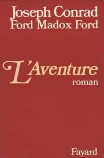 L'Aventure - JOSEPH CONRAD, Ford Madox Ford - FAYARD