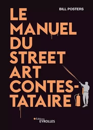 Le manuel du street art contestataire