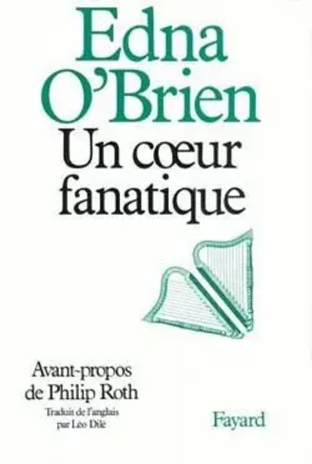 Un coeur fanatique - Edna O'Brien - FAYARD