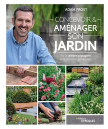 Concevoir et aménager son jardin