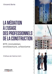 La médiation à l'usage des professionnels de la construction