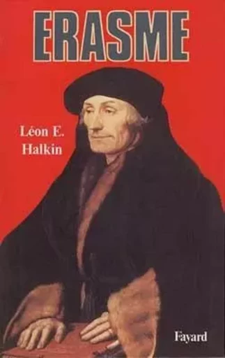 Erasme - Léon E. Halkin - FAYARD