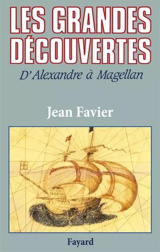 Les Grandes Découvertes - Jean Favier - FAYARD