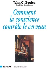 Comment la conscience contrôle le cerveau