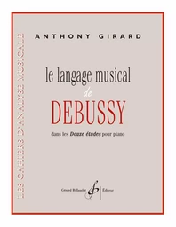 LE LANGAGE MUSICAL DE DEBUSSY DANS LES 12 ETUDES POUR PIANO