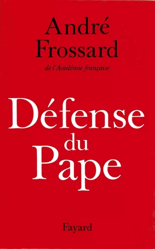 Défense du Pape - André Frossard - FAYARD