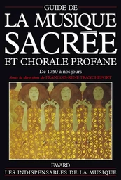 Guide de la musique sacrée et chorale profane