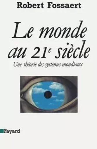 Le Monde au XXIe siècle - Robert Fossaert - FAYARD